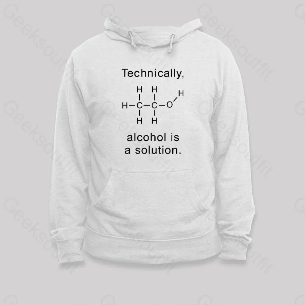 Alcohol Is A Solution Hoodie