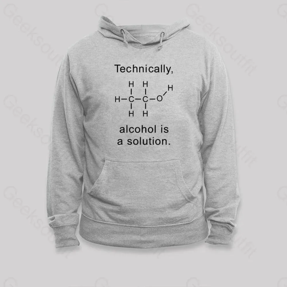 Alcohol Is A Solution Hoodie