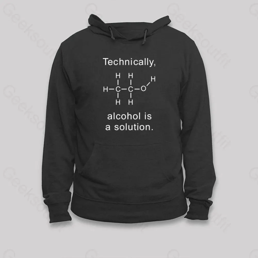 Alcohol Is A Solution Hoodie