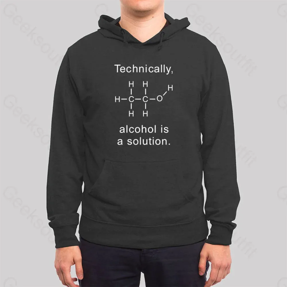 Alcohol Is A Solution Hoodie