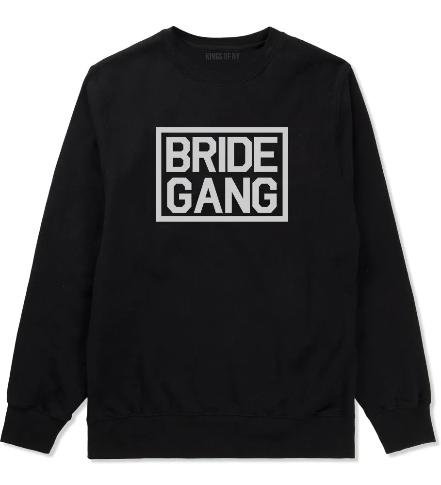 Bride Gang Bachlorette Party Mens Crewneck Sweatshirt