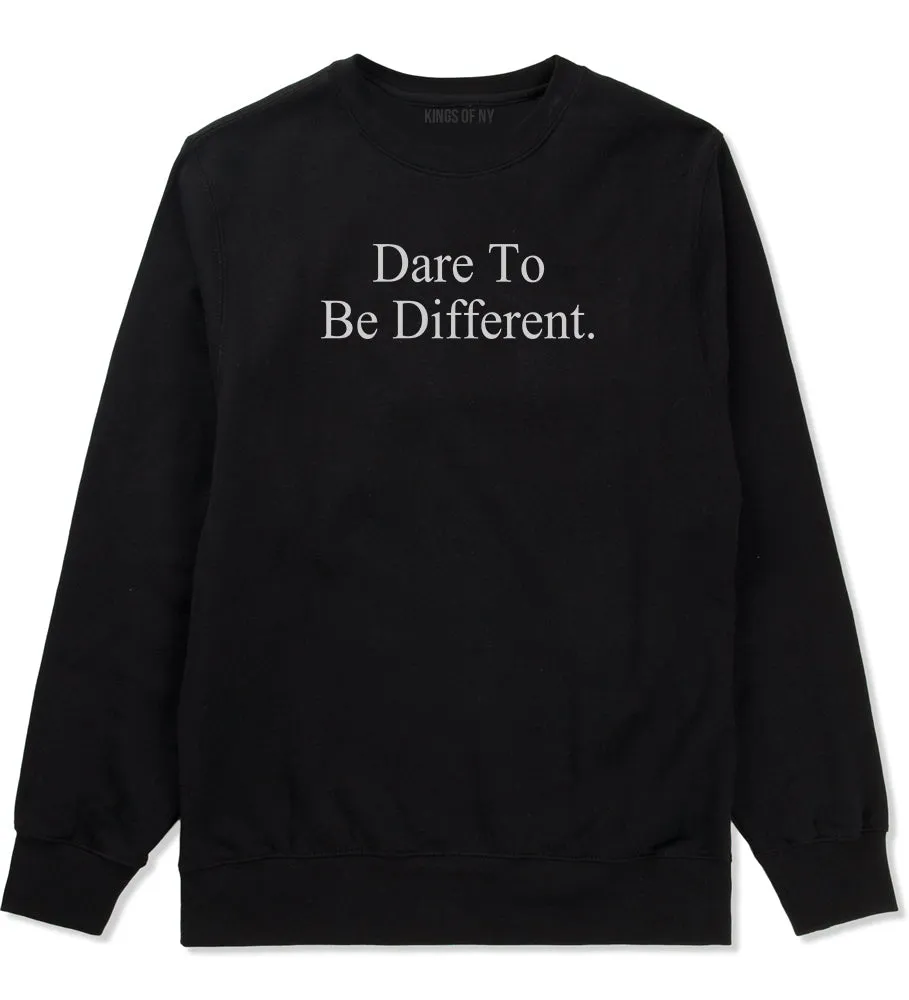 Dare To Be Different Mens Crewneck Sweatshirt