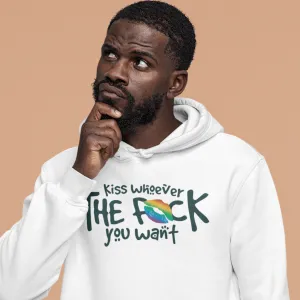 Kiss Whoever The F You Want | LGBT  Merch | Unisex Hoodie