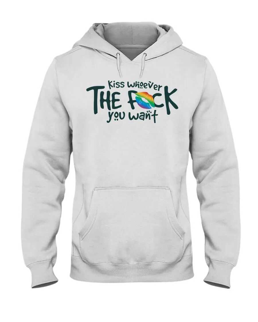 Kiss Whoever The F You Want | LGBT  Merch | Unisex Hoodie