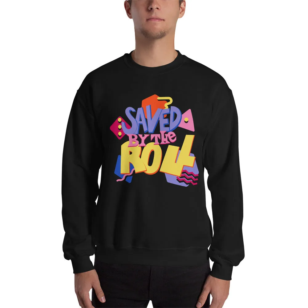 Saved by the Roll Sweatshirt