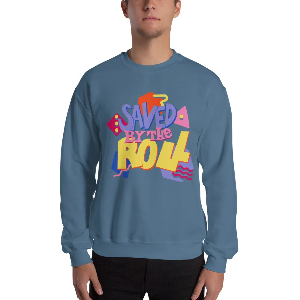 Saved by the Roll Sweatshirt