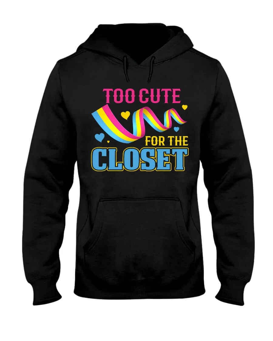 Too Cute For The Closet | LGBT  Merch | Pansexual Pride Unisex Hoodie