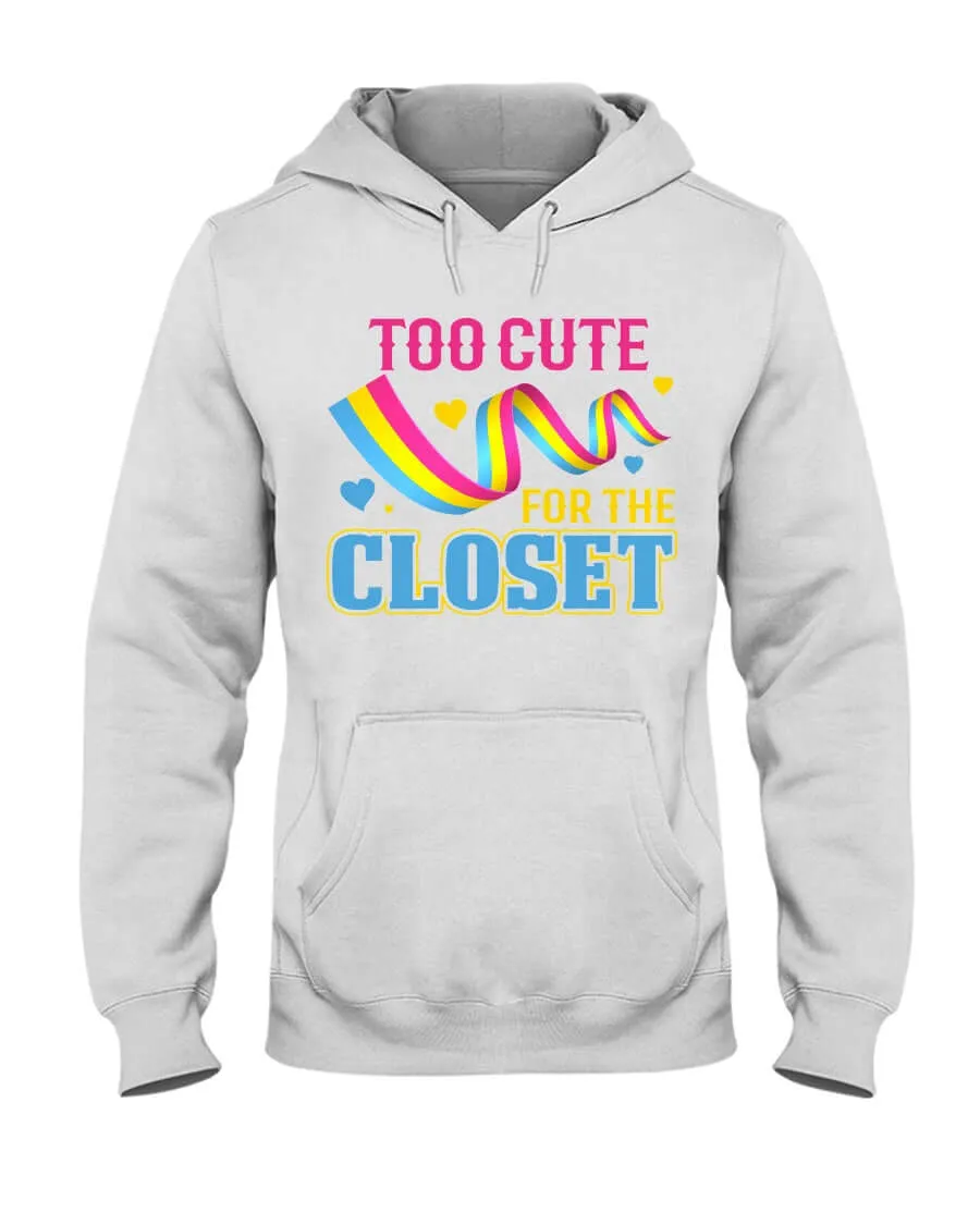 Too Cute For The Closet | LGBT  Merch | Pansexual Pride Unisex Hoodie