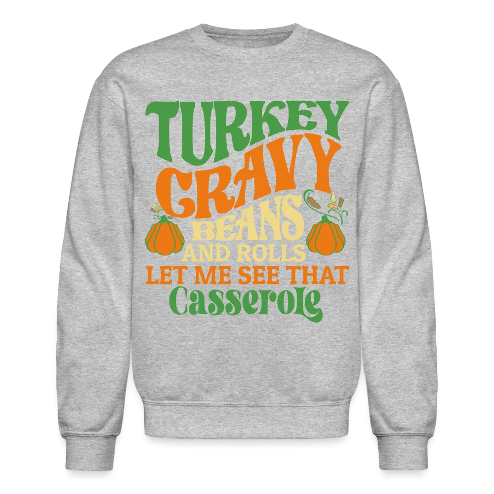 Turkey Gravy Beans and Rolls Let Me See That Casserole Sweatshirt